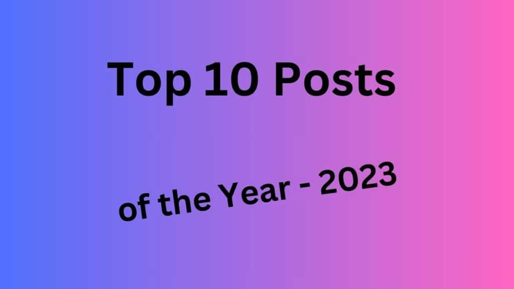 Top 10 Posts of the Year 2023